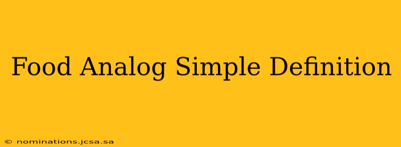 Food Analog Simple Definition