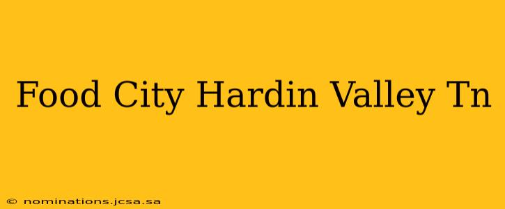 Food City Hardin Valley Tn