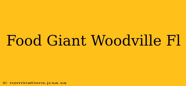Food Giant Woodville Fl