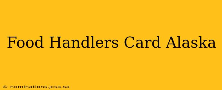 Food Handlers Card Alaska
