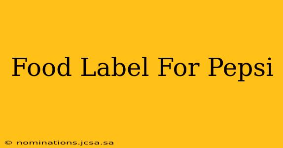 Food Label For Pepsi