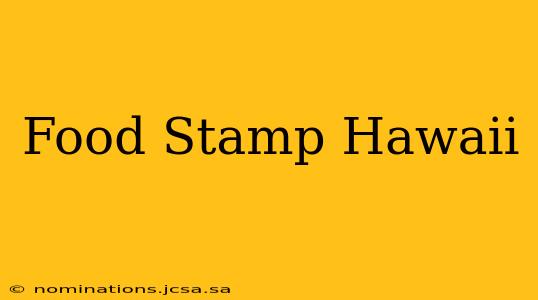 Food Stamp Hawaii