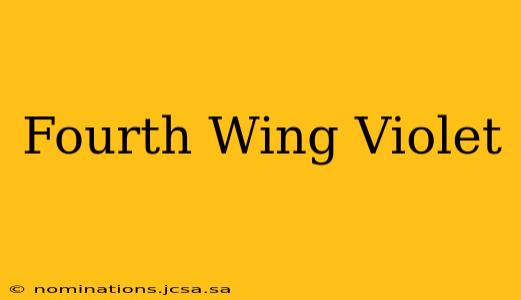 Fourth Wing Violet