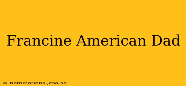 Francine American Dad