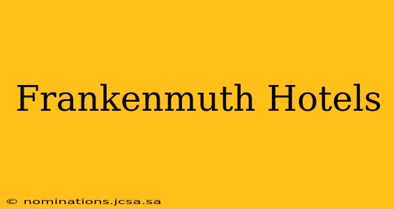 Frankenmuth Hotels