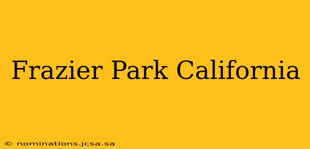 Frazier Park California