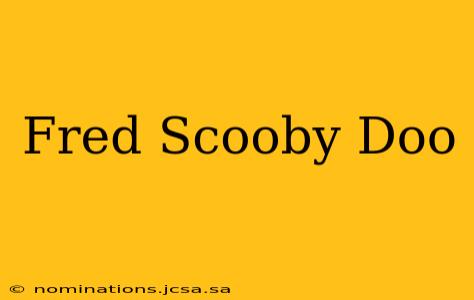 Fred Scooby Doo