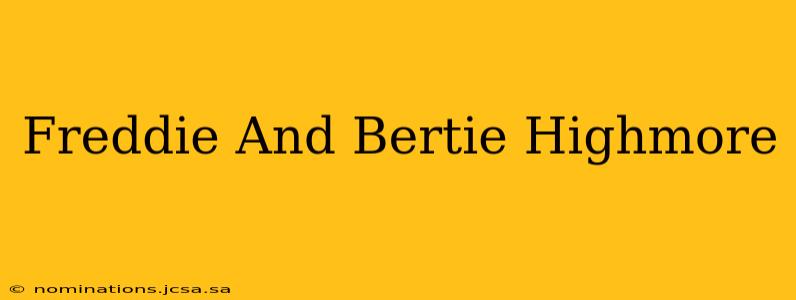 Freddie And Bertie Highmore