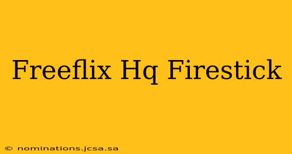 Freeflix Hq Firestick