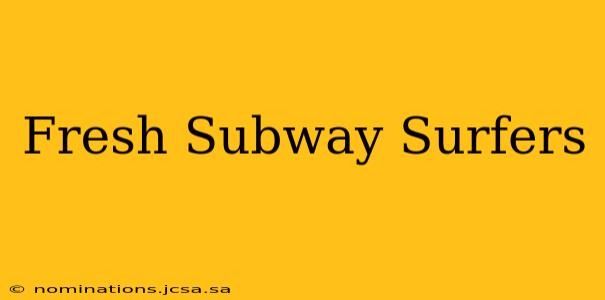 Fresh Subway Surfers