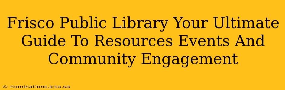Frisco Public Library Your Ultimate Guide To Resources Events And Community Engagement