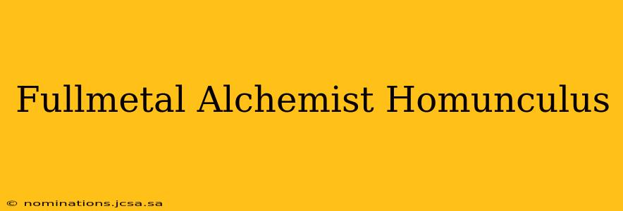 Fullmetal Alchemist Homunculus