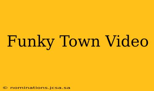 Funky Town Video