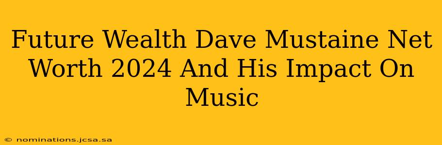 Future Wealth Dave Mustaine Net Worth 2024 And His Impact On Music