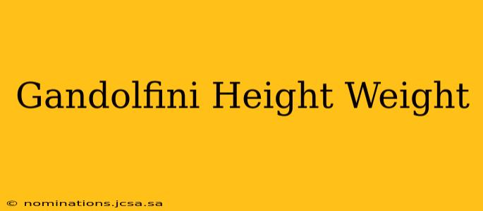 Gandolfini Height Weight
