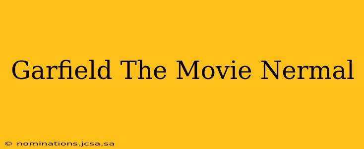 Garfield The Movie Nermal
