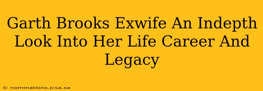 Garth Brooks Exwife An Indepth Look Into Her Life Career And Legacy