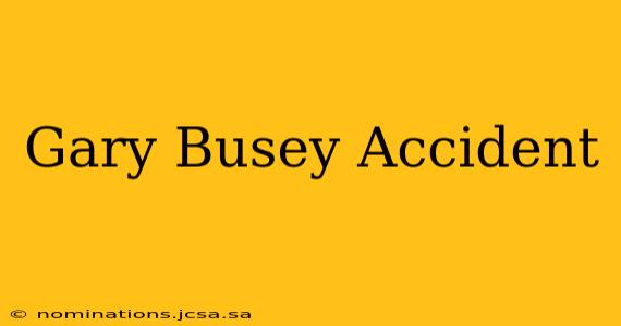 Gary Busey Accident