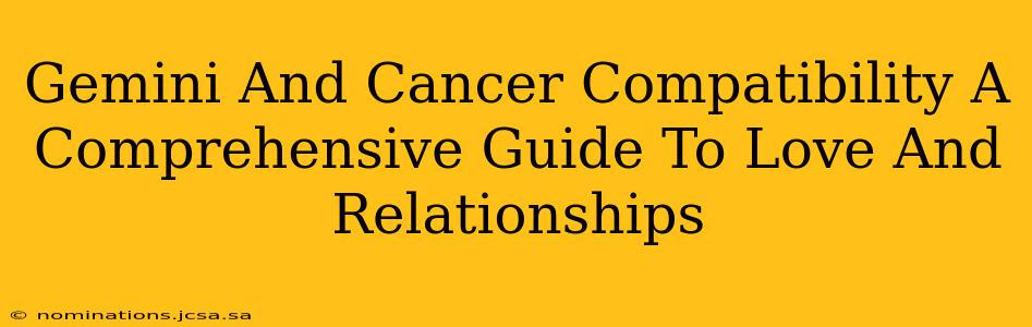 Gemini And Cancer Compatibility A Comprehensive Guide To Love And Relationships