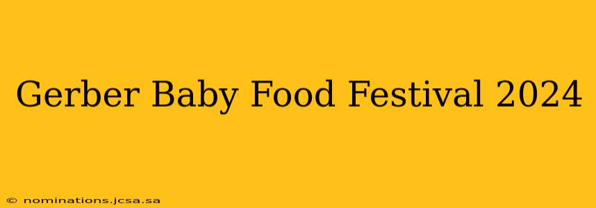 Gerber Baby Food Festival 2024