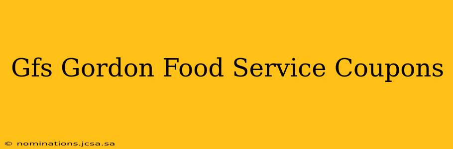Gfs Gordon Food Service Coupons