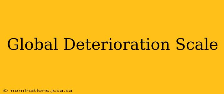 Global Deterioration Scale