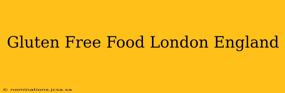 Gluten Free Food London England