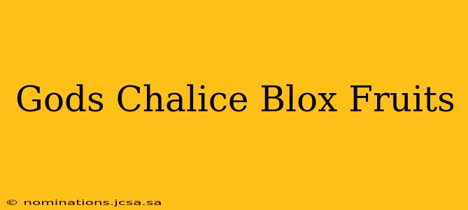 Gods Chalice Blox Fruits