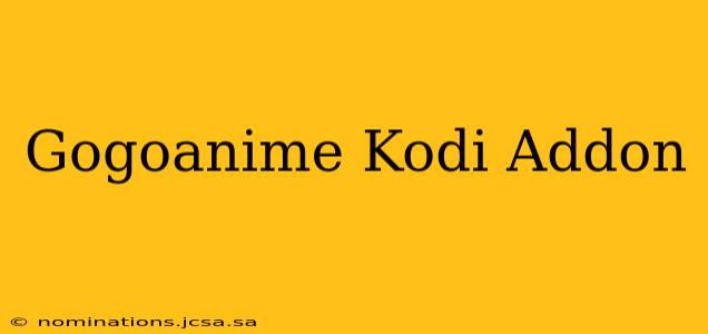 Gogoanime Kodi Addon