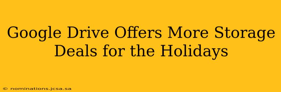 Google Drive Offers More Storage Deals for the Holidays