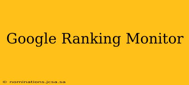 Google Ranking Monitor