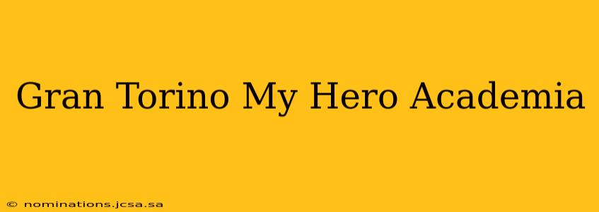 Gran Torino My Hero Academia