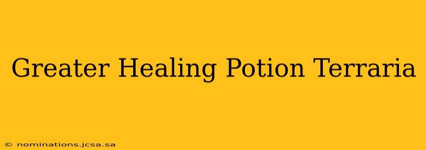 Greater Healing Potion Terraria