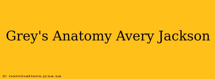 Grey's Anatomy Avery Jackson