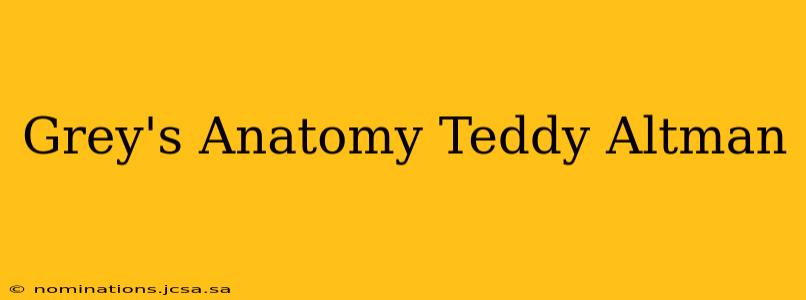 Grey's Anatomy Teddy Altman