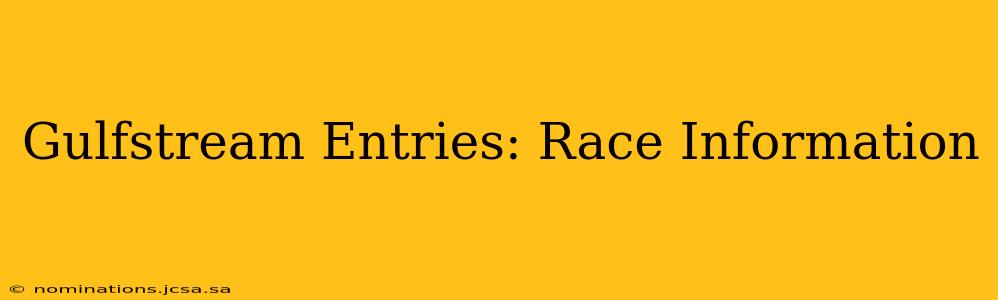 Gulfstream Entries: Race Information