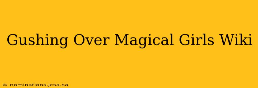 Gushing Over Magical Girls Wiki