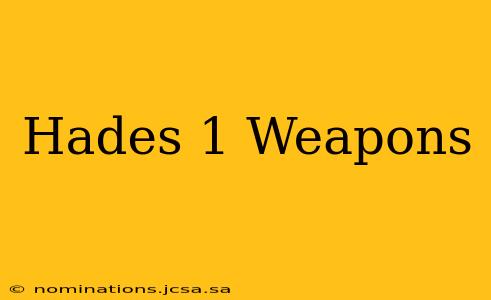 Hades 1 Weapons