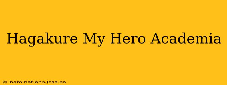Hagakure My Hero Academia