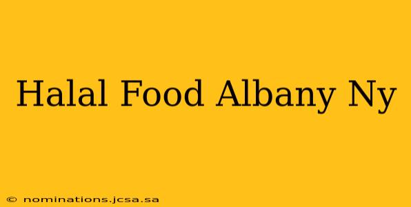Halal Food Albany Ny