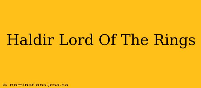 Haldir Lord Of The Rings