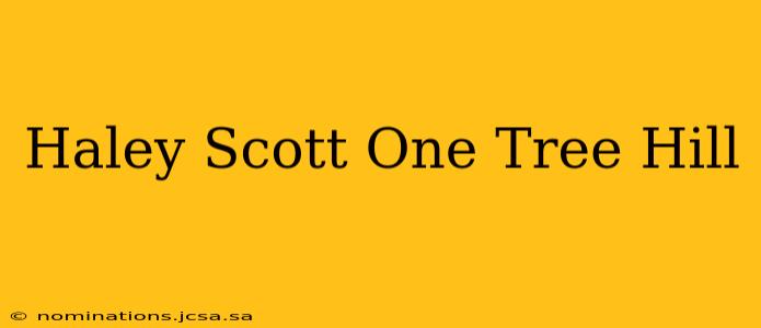 Haley Scott One Tree Hill