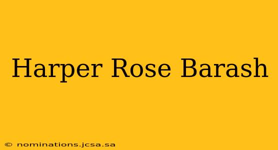 Harper Rose Barash