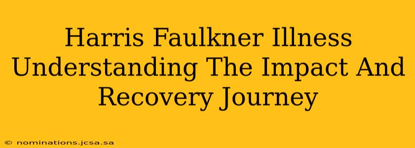 Harris Faulkner Illness Understanding The Impact And Recovery Journey