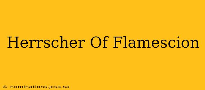 Herrscher Of Flamescion
