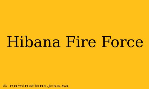 Hibana Fire Force