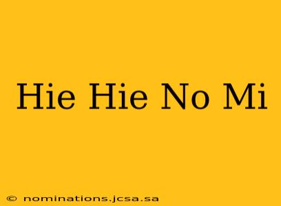 Hie Hie No Mi