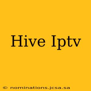 Hive Iptv