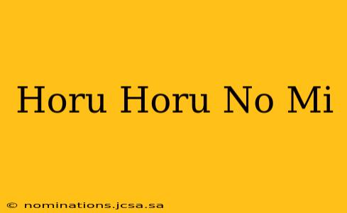 Horu Horu No Mi