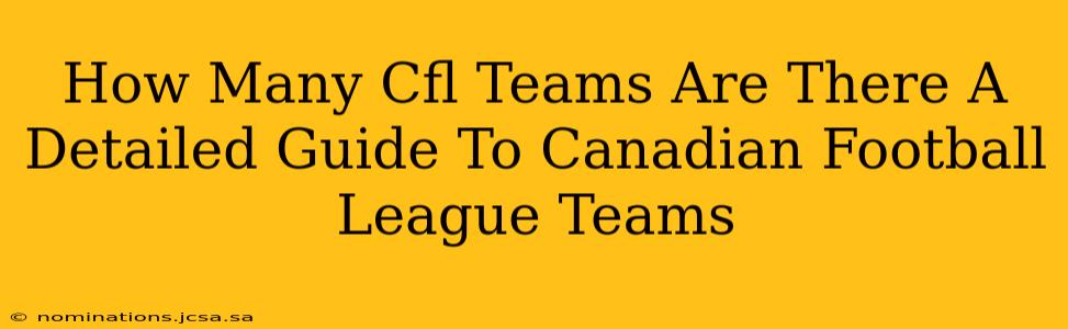 How Many Cfl Teams Are There A Detailed Guide To Canadian Football League Teams